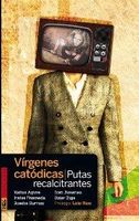 Vírgenes catódicas, Putas recalcitrantes