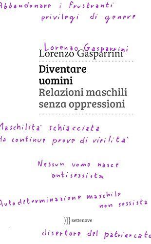 Diventare uomini. Relazioni maschili senza oppressioni