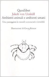 Ambienti animali e ambienti umani. Una passeggiata in mondi sconosciuti e invisibili