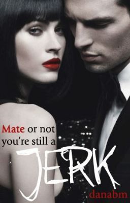 Mate Or Not. You're Still A Jerk