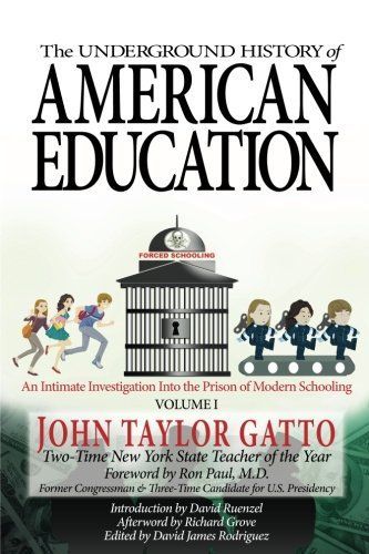 The Underground History of American Education, Volume I