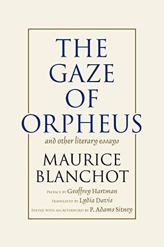 The Gaze of Orpheus, and Other Literary Essays