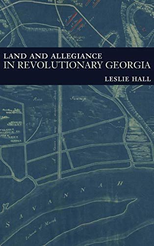 Land & Allegiance in Revolutionary Georgia