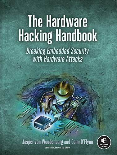 The Hardware Hacking Handbook