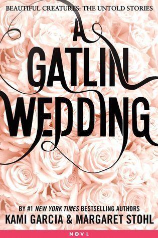 A Gatlin Wedding (Beautiful Creatures