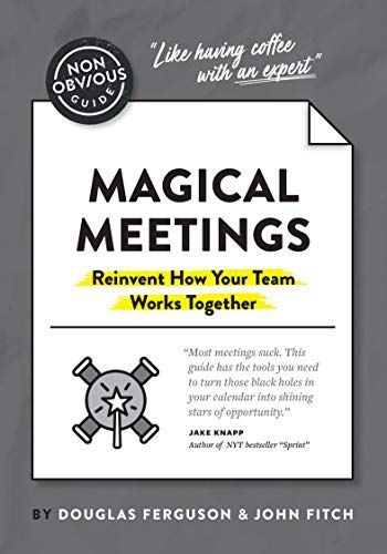 The Non-Obvious Guide to Magical Meetings