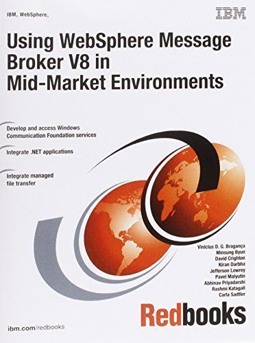 Using WebSphere Message Broker V8 in Mid-Market Environments