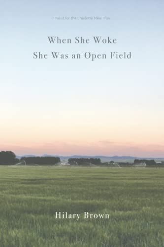 When She Woke She Was an Open Field