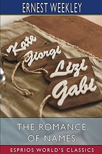 The Romance of Names (Esprios Classics)