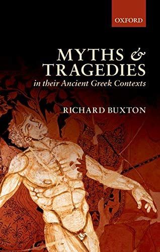 Myths and Tragedies in Their Ancient Greek Contexts