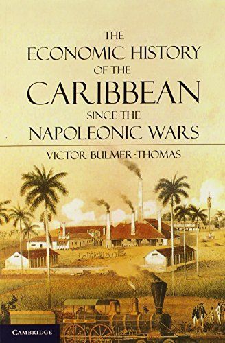 The Economic History of the Caribbean Since the Napoleonic Wars