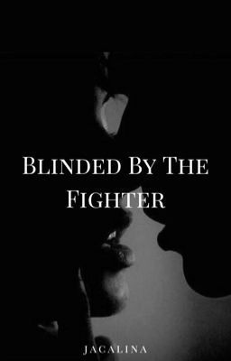 Blinded By The Fighter
