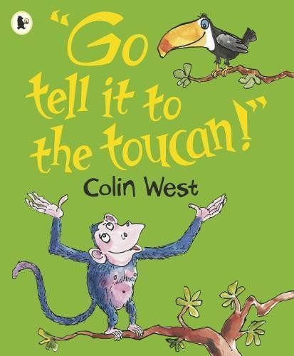 "Go Tell it to the Toucan"
