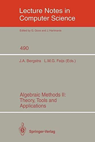 Algebraic Methods II: Theory, Tools and Applications