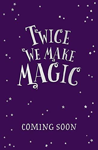 Twice We Make Magic