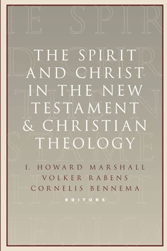 The Spirit and Christ in the New Testament and Christian Theology