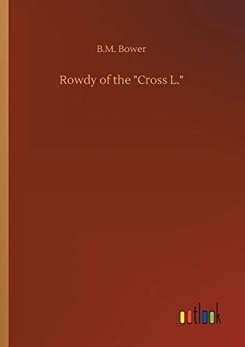 Rowdy of the "Cross L."