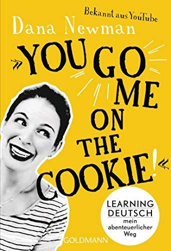 "You go me on the cookie!"