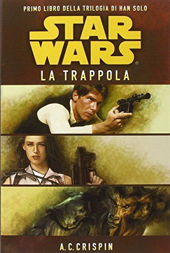Star Wars. La trappola. La trilogia di Han Solo