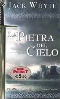 La pietra del cielo. Le cronache di Camelot