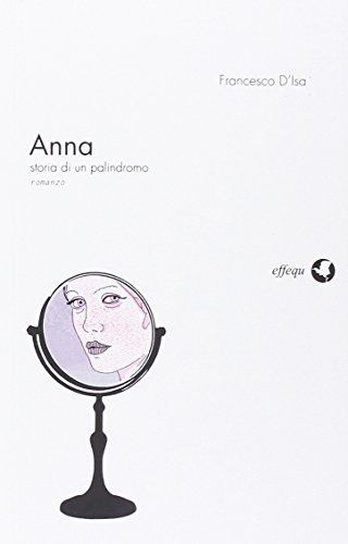 Anna. Storia di un palindromo