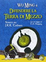 Difendere la terra di mezzo. Scritti su J. R. R. Tolkien