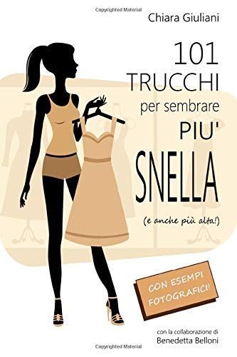 101 Trucchi per Sembrare Piu' Snella