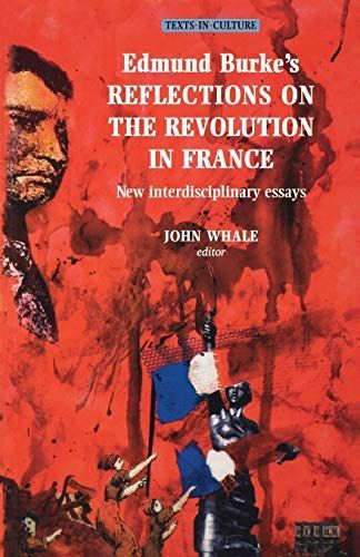 Edmund Burke's Reflections On the Revolution in France