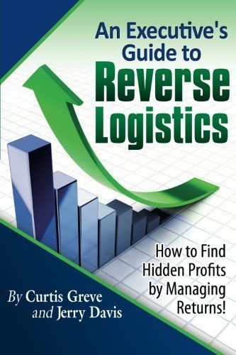 An Executive's Guide to Reverse Logistics