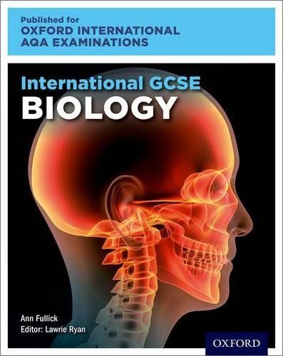 International GCSE Biology for Oxford International AQA Examinations