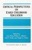 Critical Perspectives on Early Childhood Education
