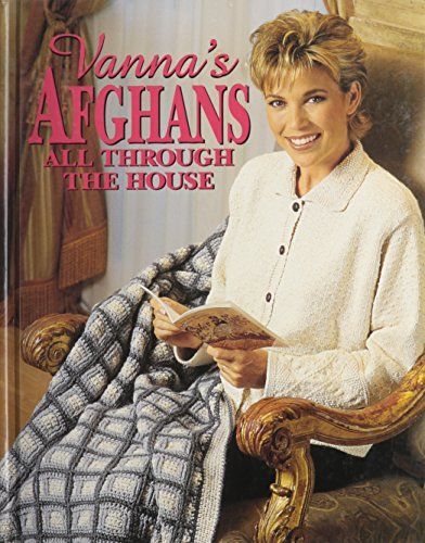 Vanna's Afghans All Through the House