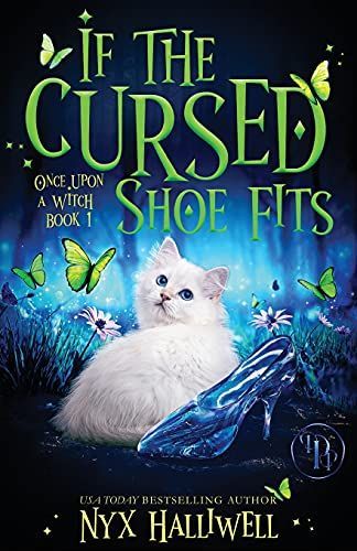 If the Cursed Shoe Fits, Once Upon a Witch Cozy Mystery Series, Book 1