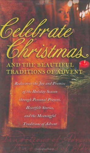 Celebrate Christmas and the Beautiful Traditions of Advent