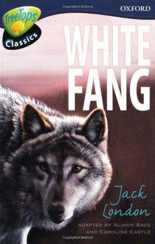 Oxford Reading Tree: Stage 14: TreeTops Classics: White Fang