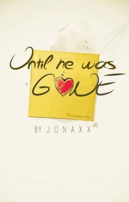 Until He Was Gone