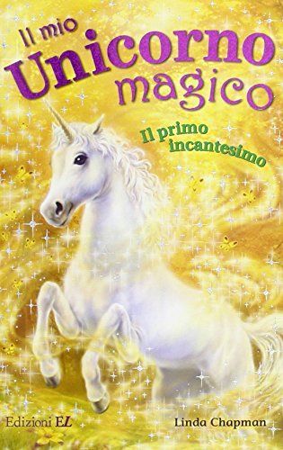 Il primo incantesimo. Il mio unicorno magico