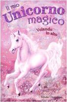 Volando in alto. Il mio unicorno magico