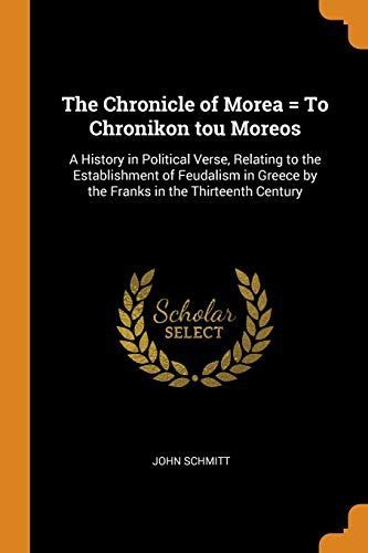 The Chronicle of Morea = to Chronikon Tou Moreos