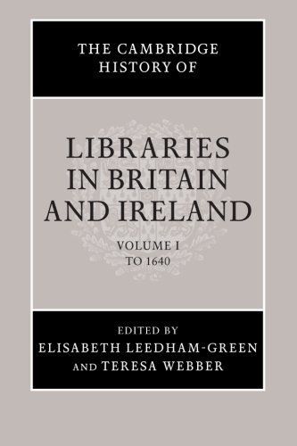 The Cambridge History of Libraries in Britain and Ireland