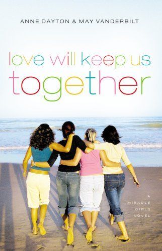 Miracle Girls #4: Love Will Keep Us Together