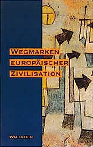 Wegmarken europäischer Zivilisation