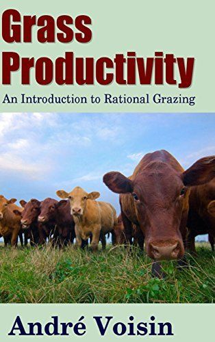 Grass Productivity: An Introduction to Rational Grazing