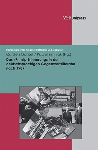 Das "Prinzip Erinnerung" in der deutschsprachigen Gegenwartsliteratur nach 1989