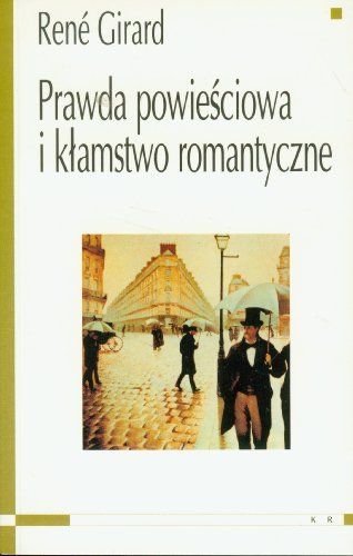 Prawda powieściowa i kłamstwo romantyczne