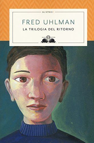 Trilogia del ritorno: L'amico ritrovato-Un'anima non vile-Niente resurrezioni, per favore