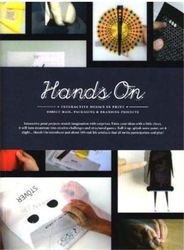Hands on : interactive design in print. Direct mail, packaging & branding projects