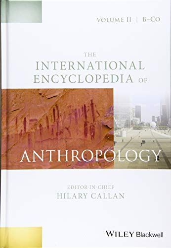 The International Encyclopedia of Anthropology, 12 Volume Set