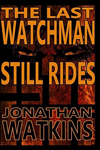 The Last Watchman Still Rides