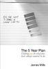The 5 Year Plan